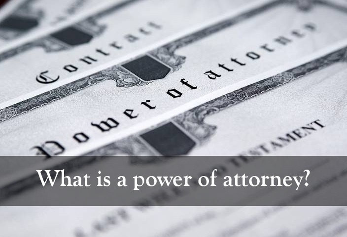 What is a power of attorney